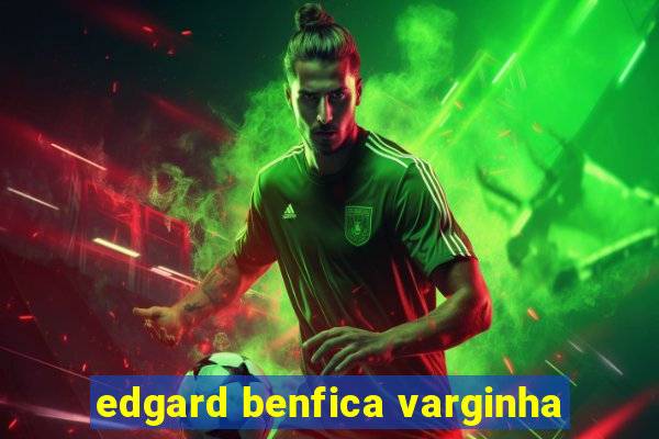 edgard benfica varginha